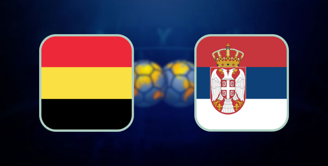 International Friendly - Belgium VS Serbia